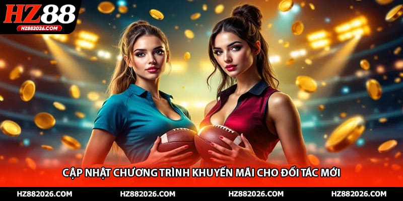 Cập nhật chương trình khuyến mãi cho đối tác mới