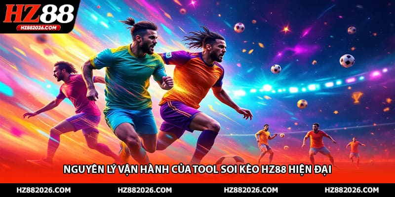 Nguyên lý vận hành của tool soi kèo HZ88 hiện đại